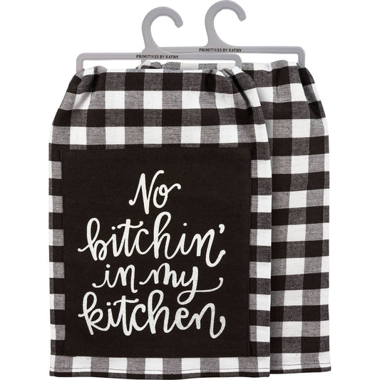 No Bitchin' In My Kitchen Towel