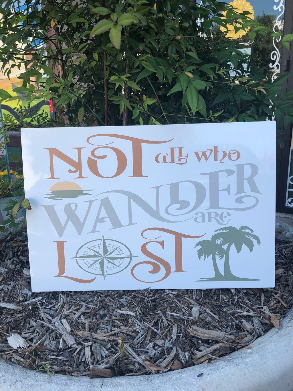 Metal UV Printed Sign- Not All Who Wander Are Lost