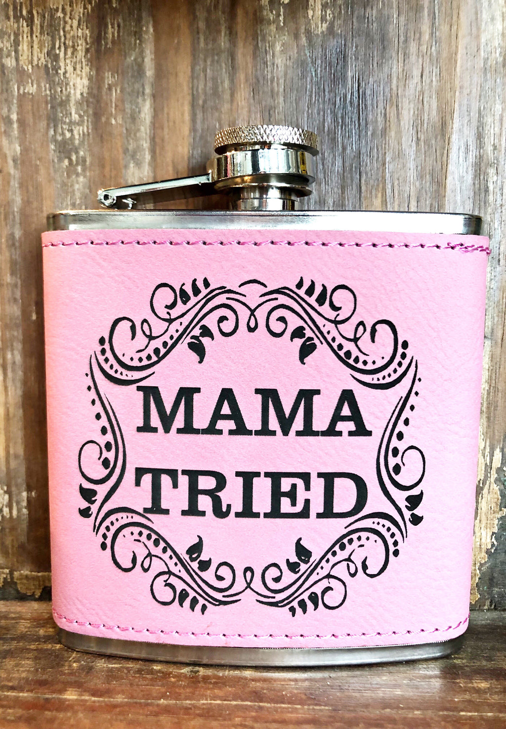 Engraved Stainless Steel 6 oz Flask- Mama Tried Pink