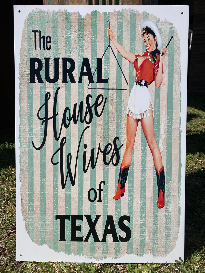 Metal UV Printed Sign- Rural House Wives of Texas Cowgirl