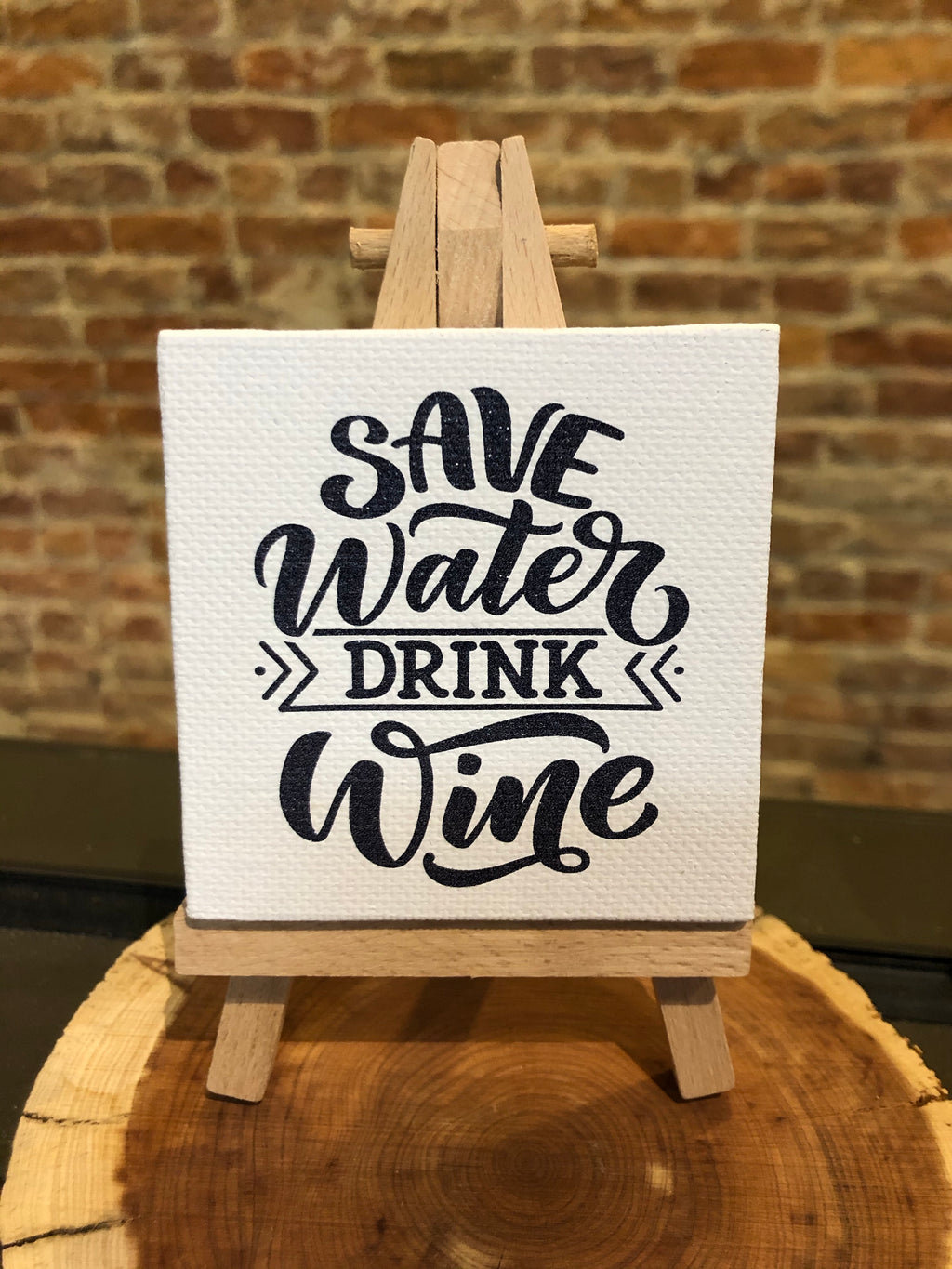 Mini Canvas Signs w/Wooden Easel~Save Water Drink Wine
