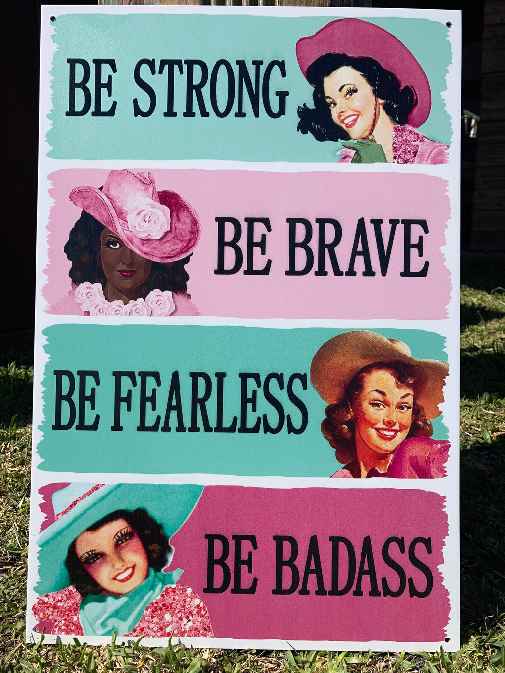 Metal UV Printed Sign- Be Strong Retro Cowgirls