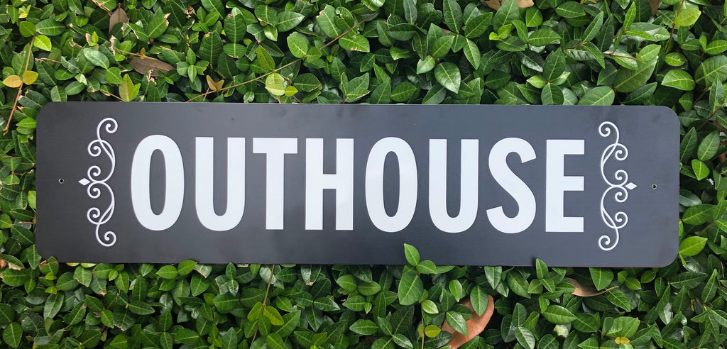 Metal UV Printed Sign- OUTHOUSE White on Black w/scroll design