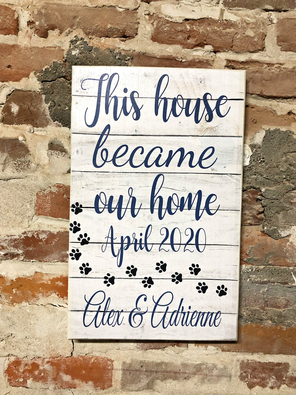 Custom UV Printed Sign -  This house Became Our Home w/Paw Prints