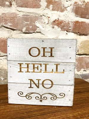 Engraved Decor- OH HELL NO